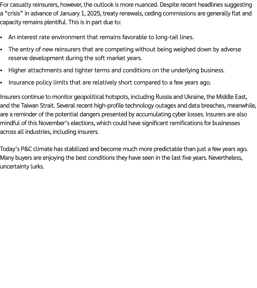 For casualty reinsurers, however, the outlook is more nuanced. Despite recent headlines suggesting a “crisis” in adva...