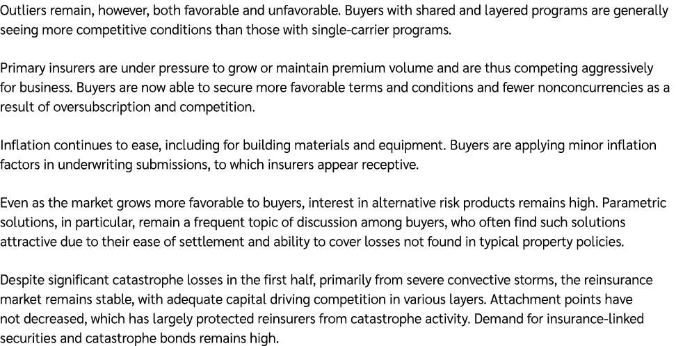 Outliers remain, however, both favorable and unfavorable. Buyers with shared and layered programs are generally seein...