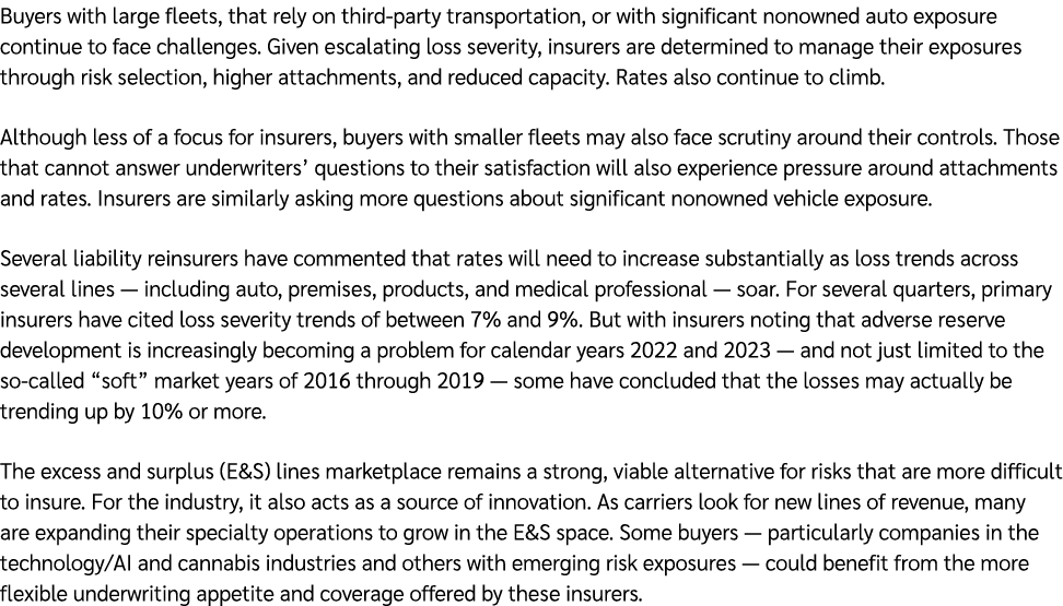 Buyers with large fleets, that rely on third party transportation, or with significant nonowned auto exposure continu...